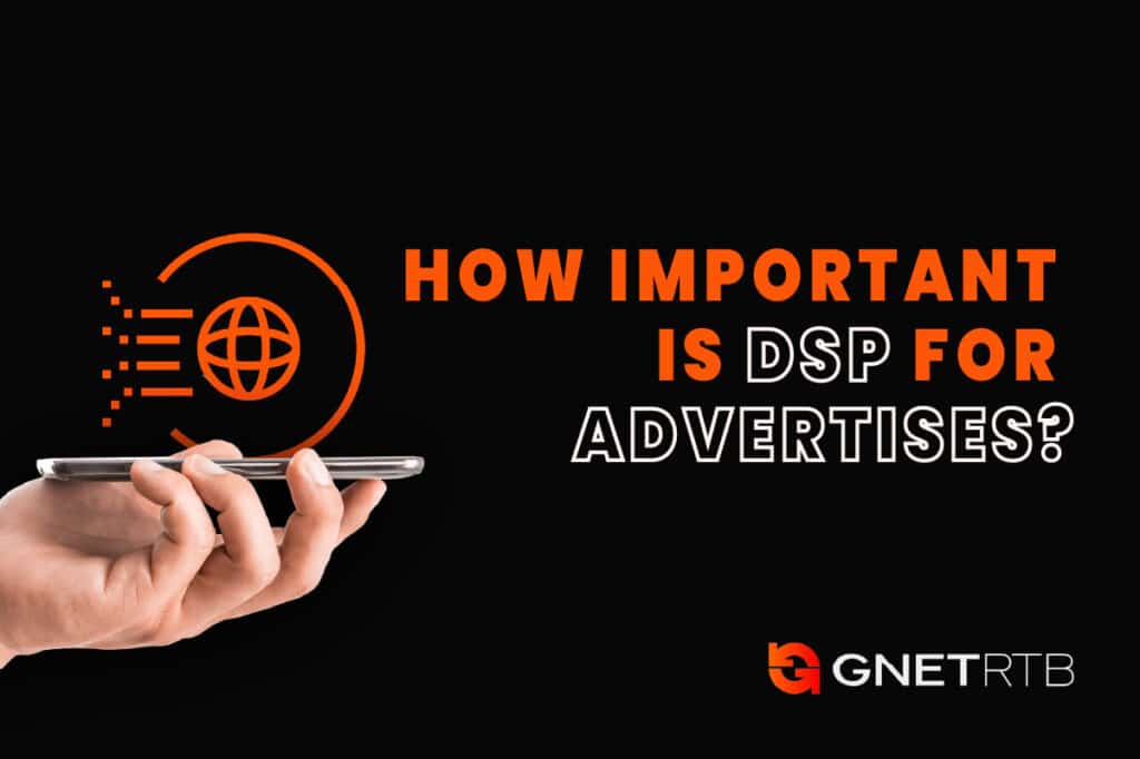 Demand-Side Platform (DSP): how important is for advertises?