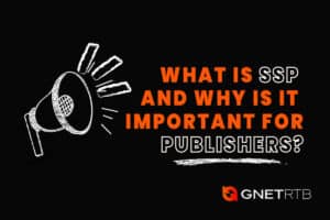 Supply-Side Platform (SSP): what is, and why is it important for publishers?