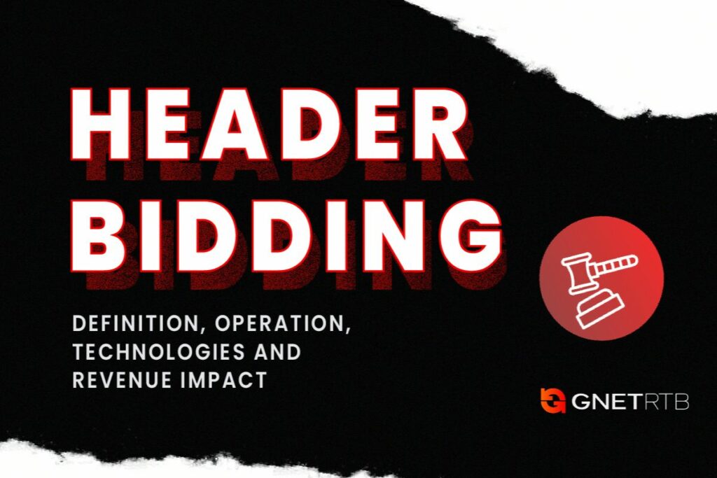 Header Bidding: definition, operation, technologies and revenue impact