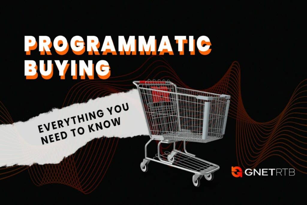 Programmatic Buying: Everything you need to know
