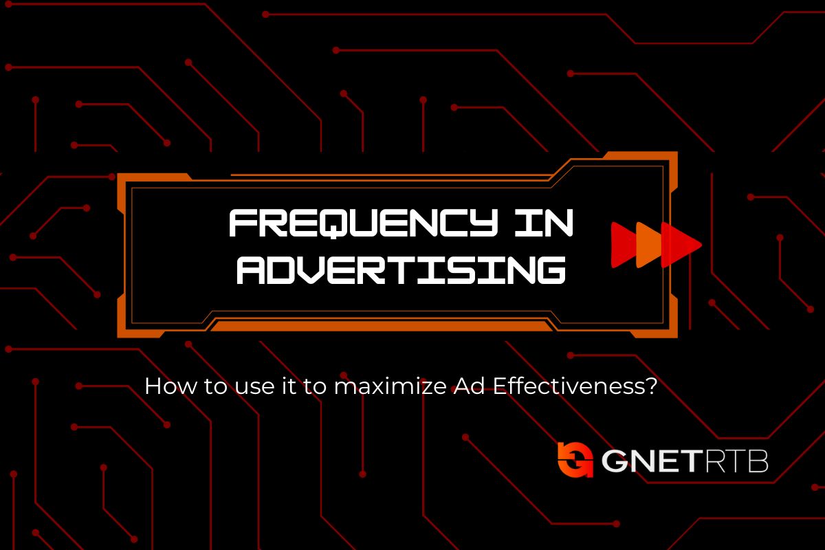 Frequency in Advertising: How to Use It to Maximize Ad Effectiveness