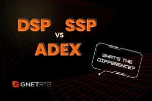 DSP vs SSP vs Ad Exchange: What’s the difference?